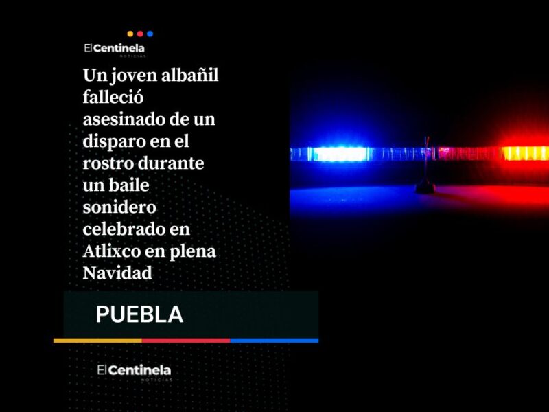 Ejecutan a albañil en baile sonidero de Atlixco, fue asesinado de un disparo en el rostro