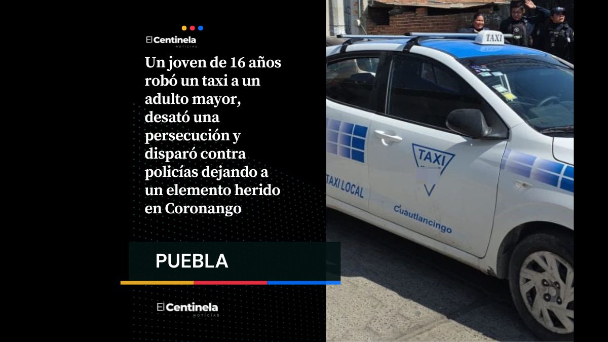 Adolescente roba taxi, provoca persecución y balacera en Coronango, deja un policía herido