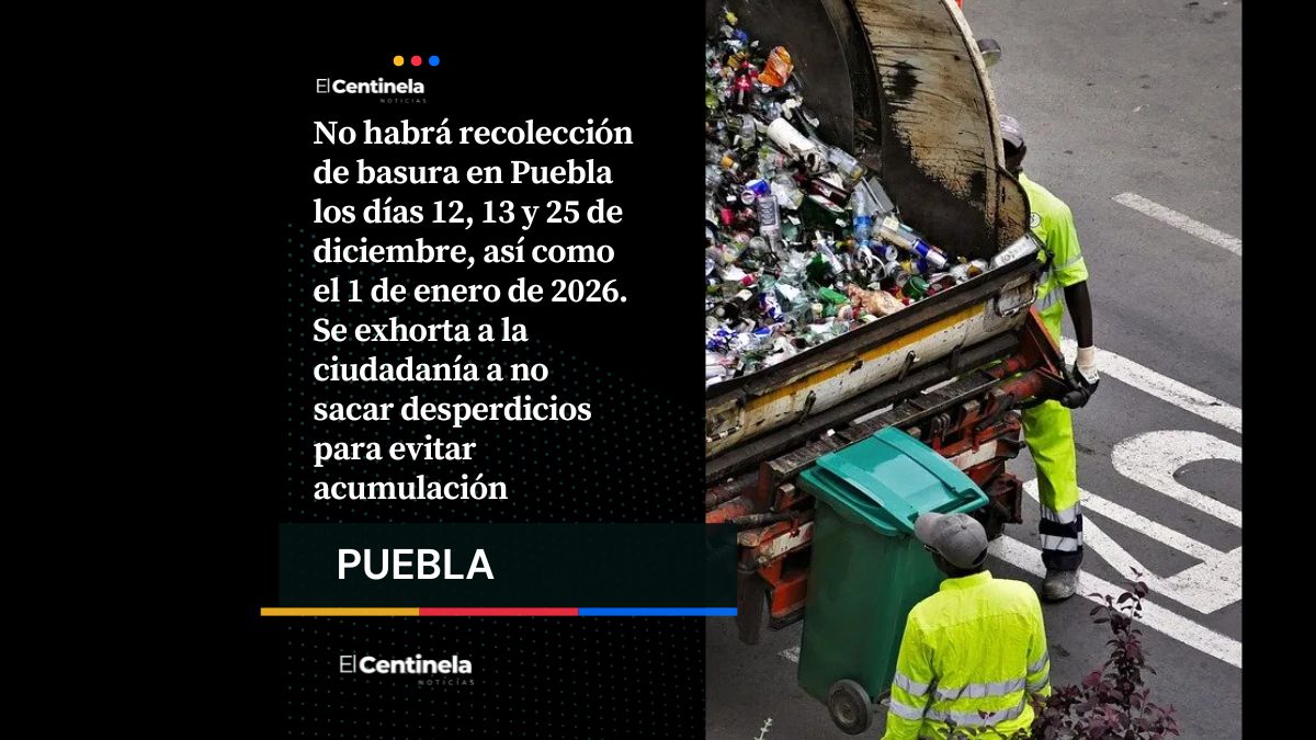 No habrá recolección de basura en Puebla el 12, 13, 25 de diciembre y 1 de enero