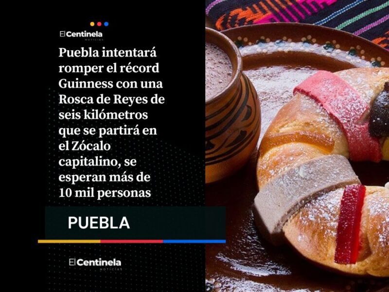 Puebla busca récord Guinness con la Rosca de Reyes más grande del mundo de seis kilómetros
