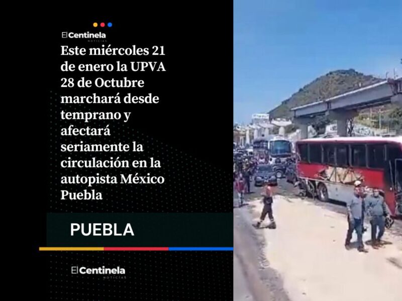 Prepárate para tráfico infernal: 28 de Octubre marchará este miércoles sobre la México Puebla
