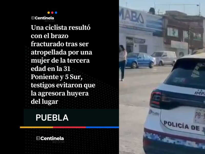 Abuelita atropella a ciclista en la 31 Poniente y le fractura el brazo, intentó huir