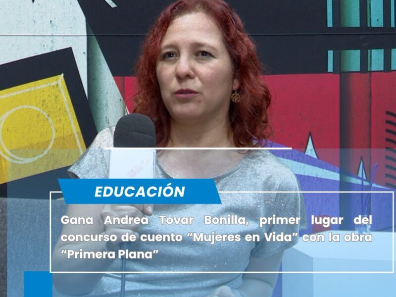 Gana Andrea Tovar Bonilla, primer lugar del concurso de cuento “Mujeres en Vida“