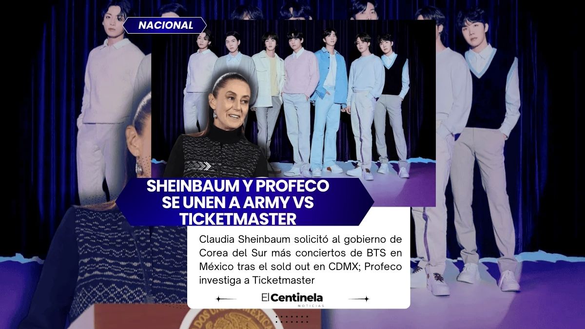 BTS en México: Sheinbaum pide a Corea ampliar fechas y Profeco podría multar a Ticketmaster