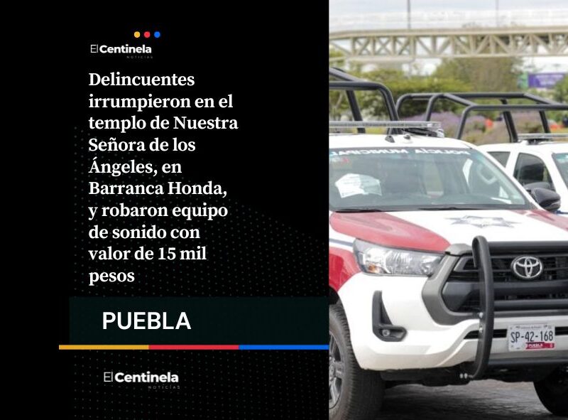 ¡Pecadores! Roban equipo de sonido valuado en 15 mil pesos de iglesia en Barranca Honda