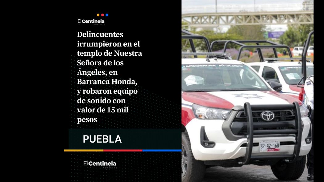 ¡Pecadores! Roban equipo de sonido valuado en 15 mil pesos de iglesia en Barranca Honda