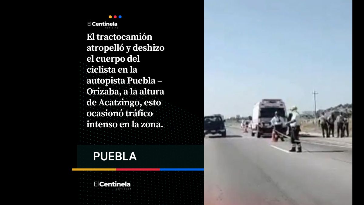 Ciclista queda deshecho tras ser embestido por tractocamión en la Puebla-Orizaba