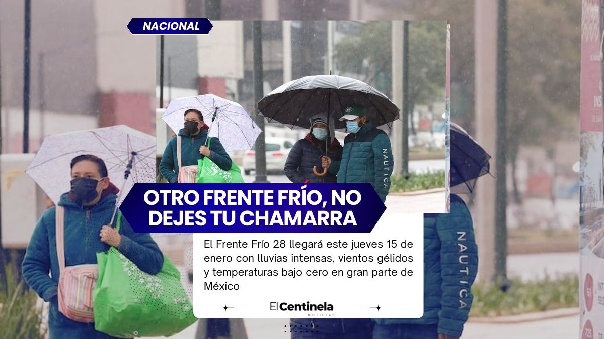 Frente Frío 28 azotará México este jueves con lluvias y frío gélido, primavera llega ya