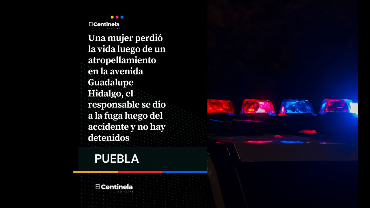 Accidente fatal en Guadalupe Hidalgo: muere mujer y conductor huye del lugar