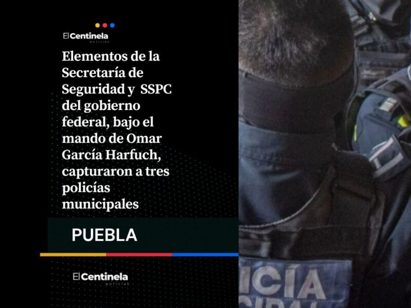 Harfuch captura a tres policías municipales de Puebla capital en el complejo de seguridad por corrupción