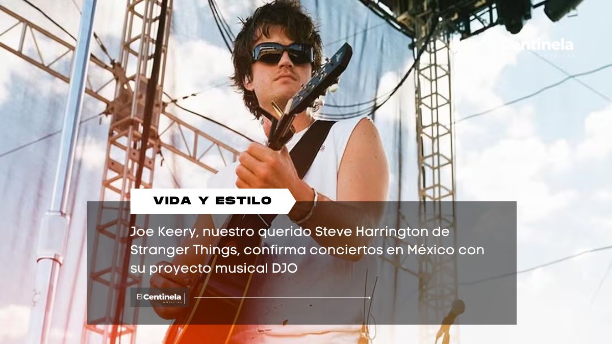 Joe Keery de Stranger Things llegará a México con DJO: todo sobre The Crux Tour