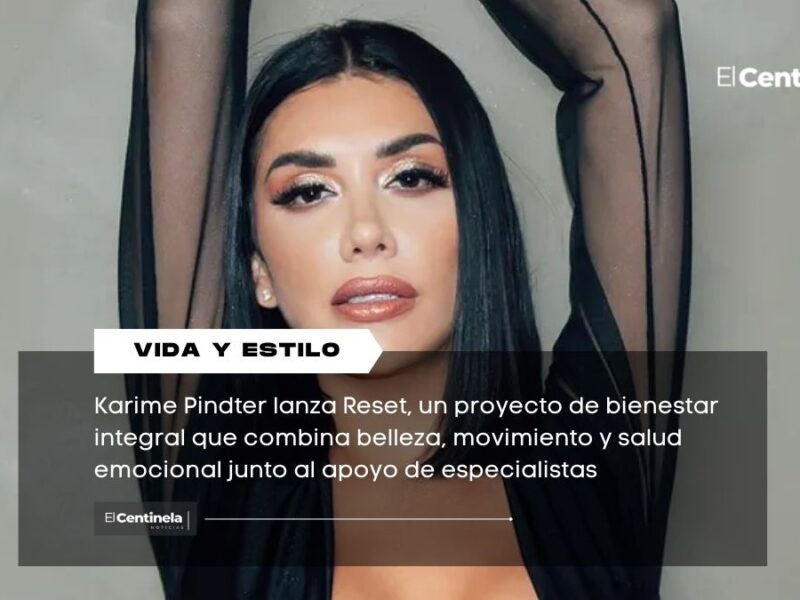 Karime Pindter presenta Reset: el reto de 30 días que impulsa bienestar, amor propio y salud