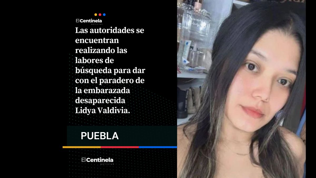 Búsqueda de Lidya, joven embarazada desaparecida, se extiende a hospitales de Puebla y Edomex