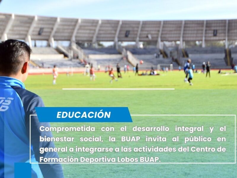 Invita Centro de Formación Deportiva Lobos BUAP a descubrir su amplia oferta educativa