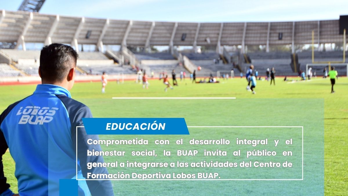 Invita Centro de Formación Deportiva Lobos BUAP a descubrir su amplia oferta educativa