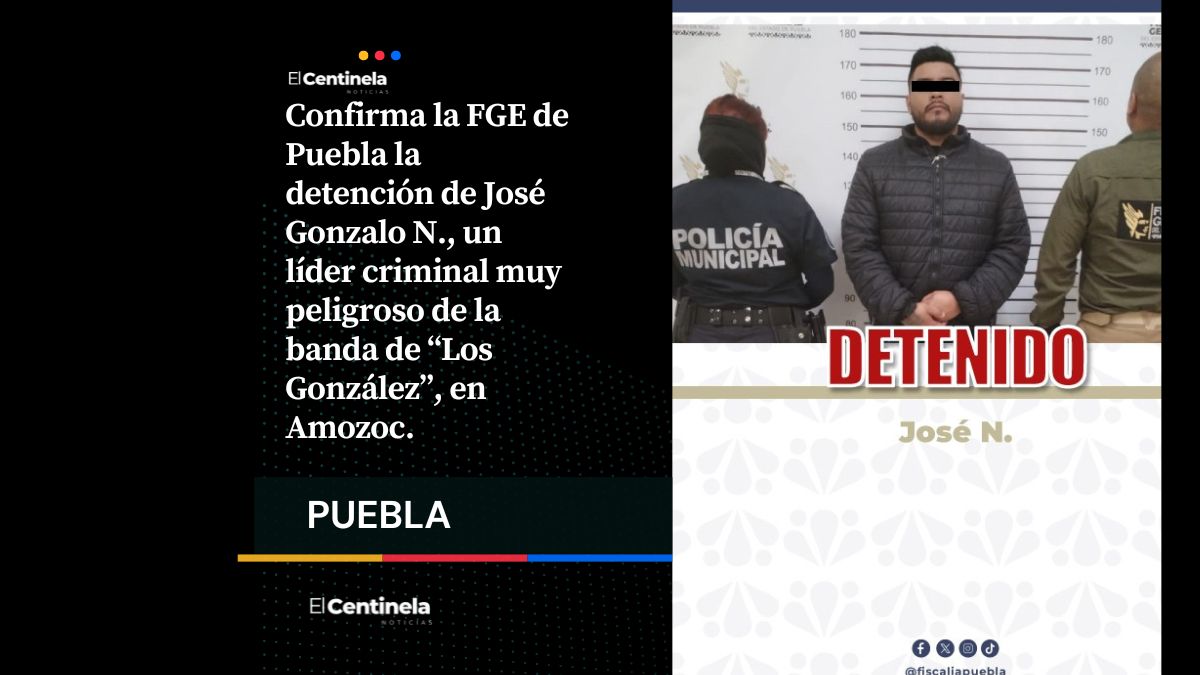 Confirma FGE la detención del líder de “Los González” en Amozoc