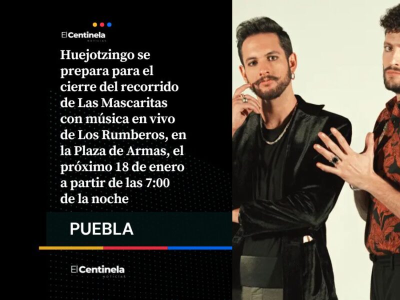 Los Rumberos encabezarán el cierre de Las Mascaritas en Huejotzingo este 18 de enero