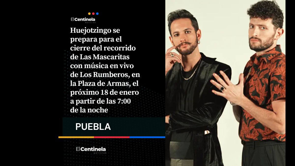 Los Rumberos encabezarán el cierre de Las Mascaritas en Huejotzingo este 18 de enero
