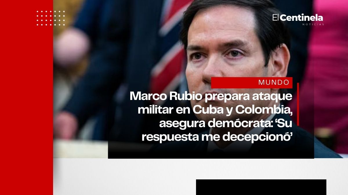 Marco Rubio prepara ataque militar en Cuba y Colombia, asegura demócrata: ‘Su respuesta me decepcionó’