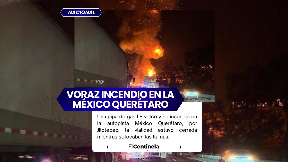 Pipa de gas LP vuelca y se incendia en la autopista México Querétaro