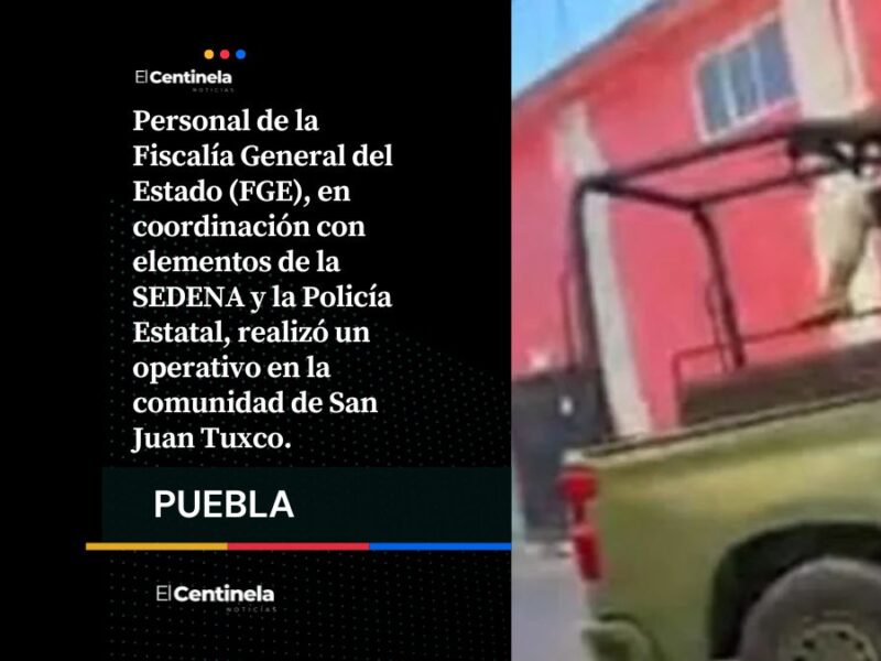 Operativo entre FGE, SEDENA y policía estatal alarma a vecinos en Texmelucan