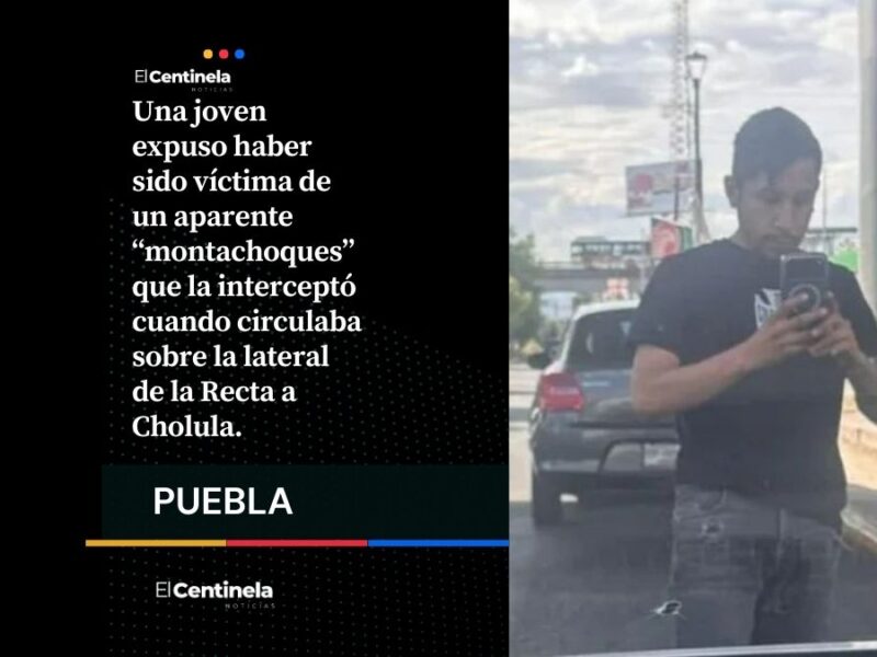 Montachoques intenta extorsionar a conductora en la lateral de la Recta a Cholula