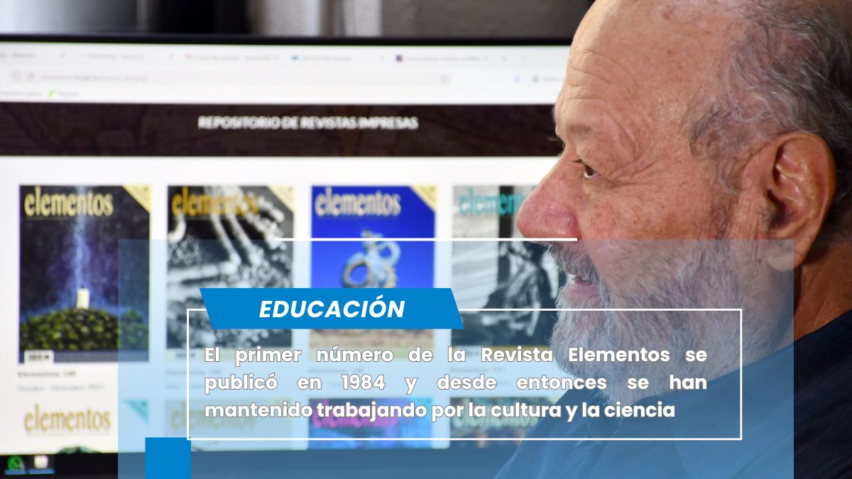 Revista Elementos cumple 42 años de informar sobre ciencia y arte