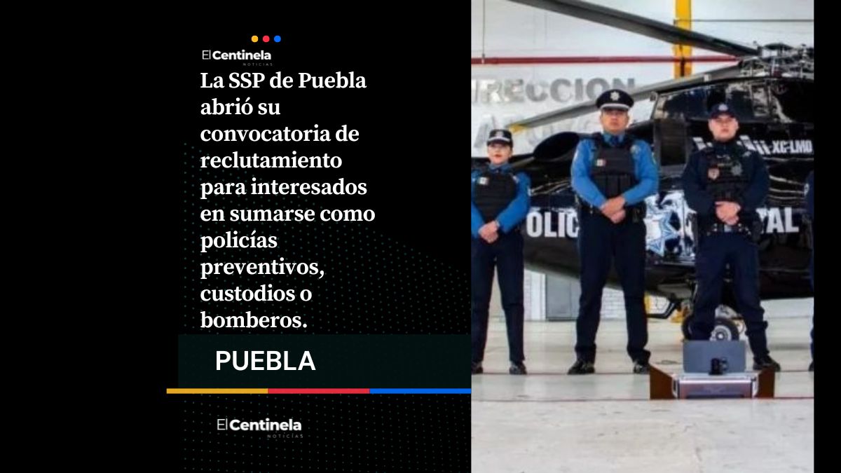 Gana 16 mil pesos al mes: SSP Puebla recluta policías, custodios y bomberos