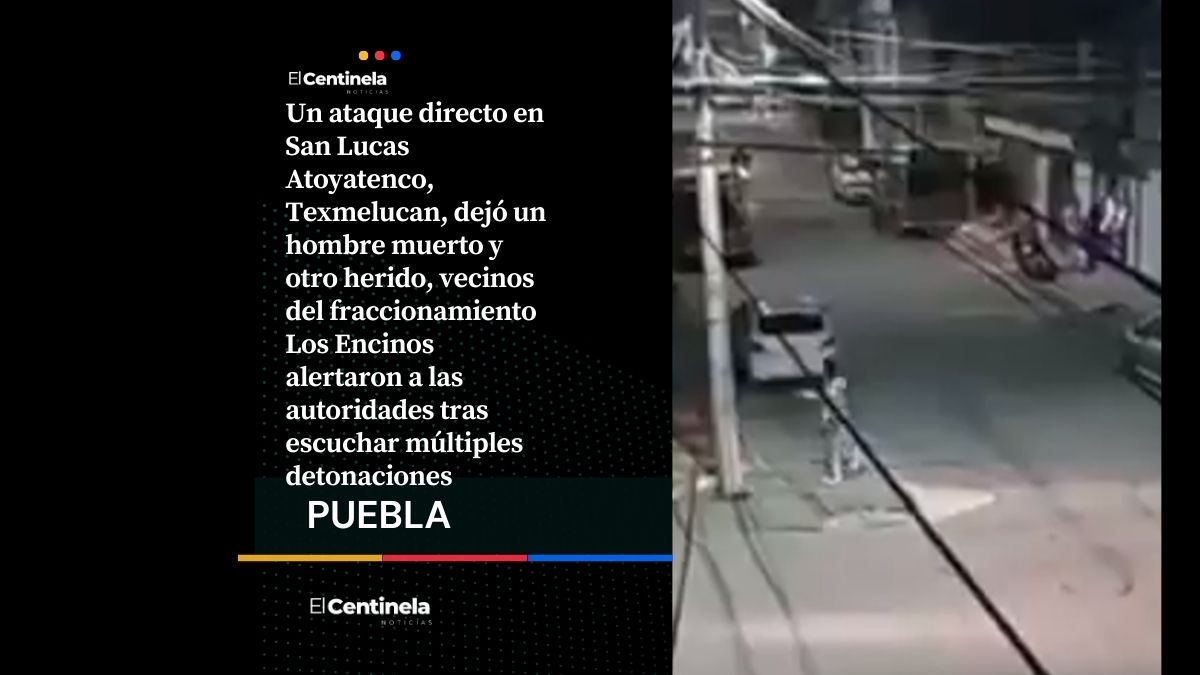 Ataque armado en Atoyatenco deja un muerto y un herido, ejecutan a vigilante