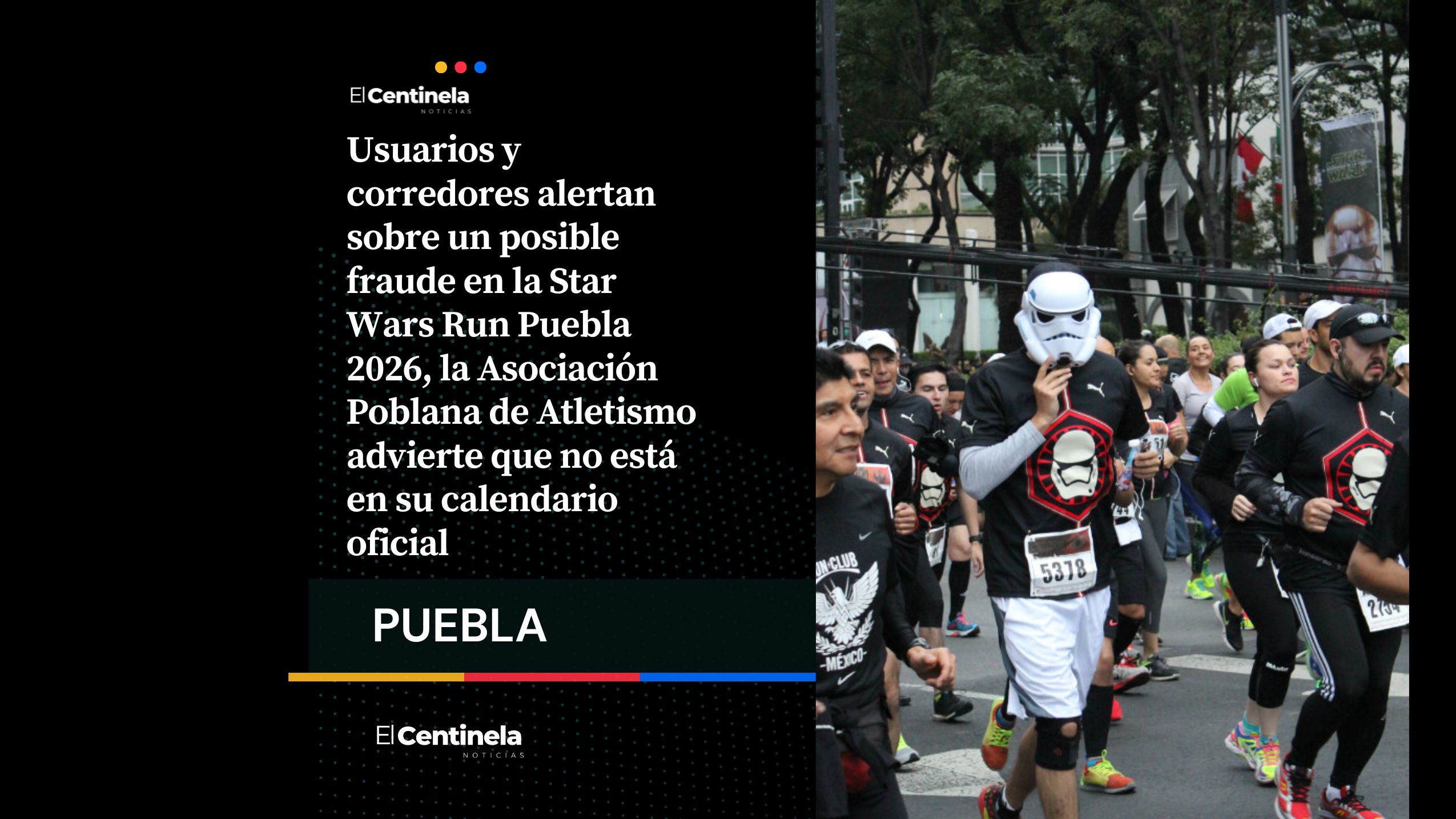 ¡Cuidado! Advierten de posible fraude en la Star Wars Run Puebla 2026