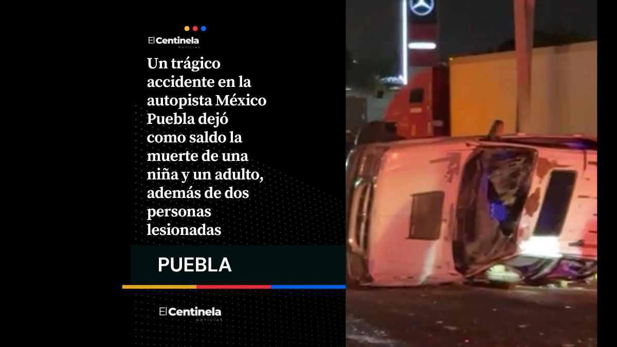 Niña y adulto mueren tras brutal choque en la autopista México Puebla