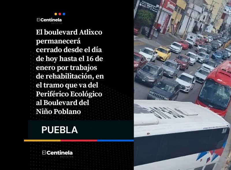 Cierran boulevard Atlixco por obras: toma vías alternas y evita congestionamientos