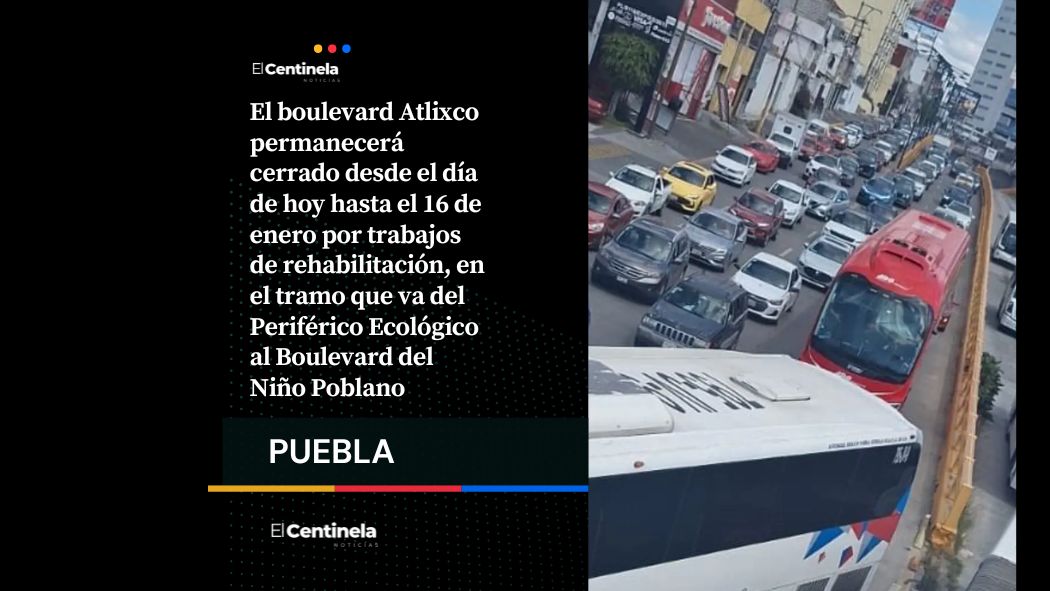 Cierran boulevard Atlixco por obras: toma vías alternas y evita congestionamientos