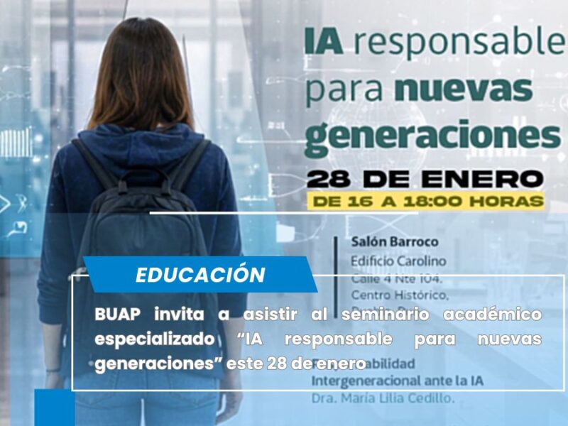 BUAP convoca al seminario especializado sobre “IA responsable para nuevas generaciones”