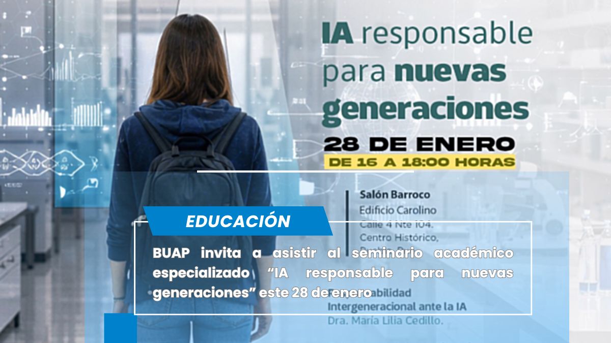 BUAP convoca al seminario especializado sobre “IA responsable para nuevas generaciones”