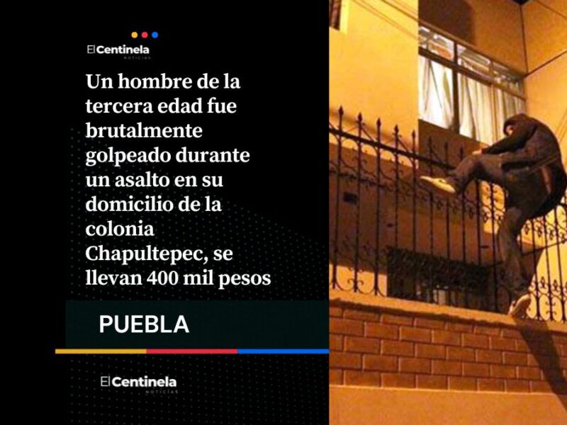 Rateros golpean a abuelito y le roban 400 mil pesos y joyas en la colonia Chapultepec