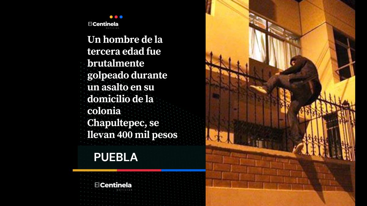 Rateros golpean a abuelito y le roban 400 mil pesos y joyas en la colonia Chapultepec