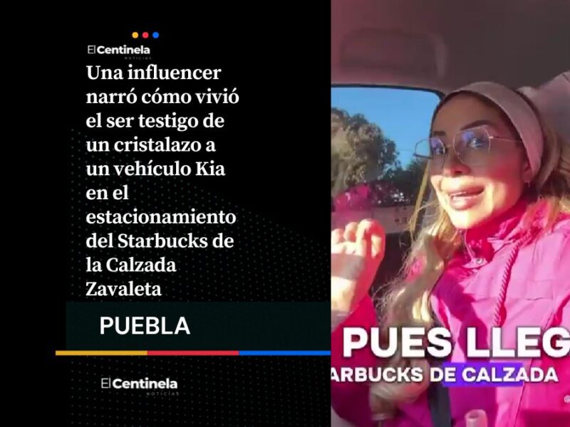 Influencer relata el cristalazo en Starbucks de Calzada Zavaleta que vivió como testigo