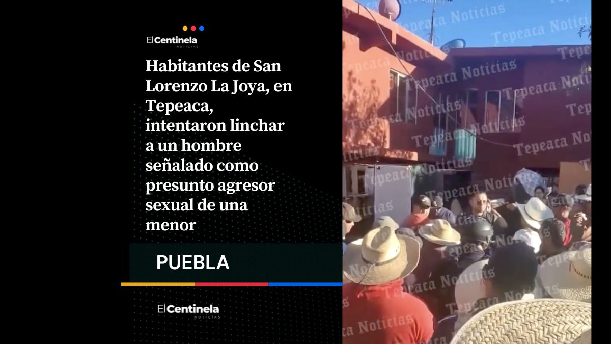Frustran intento de linchamiento en Tepeaca por presunta agresión sexual a una menor