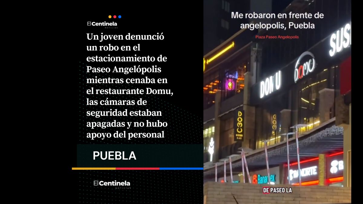 Robo en Paseo Angelópolis: abren auto mientras joven cenaba en Domu y cámaras no grababan