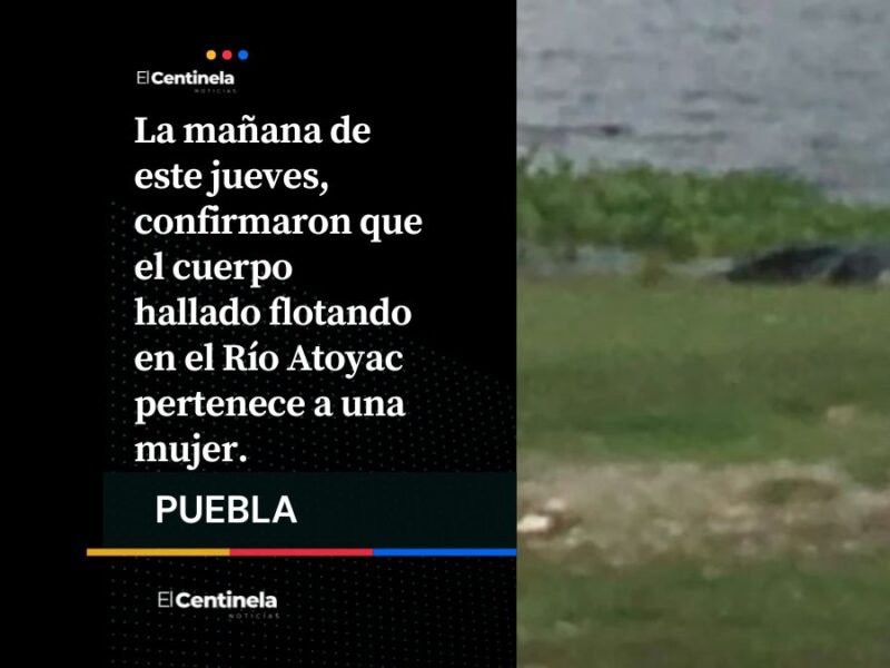 Encuentran cadáver de mujer flotando en el Río Atoyac