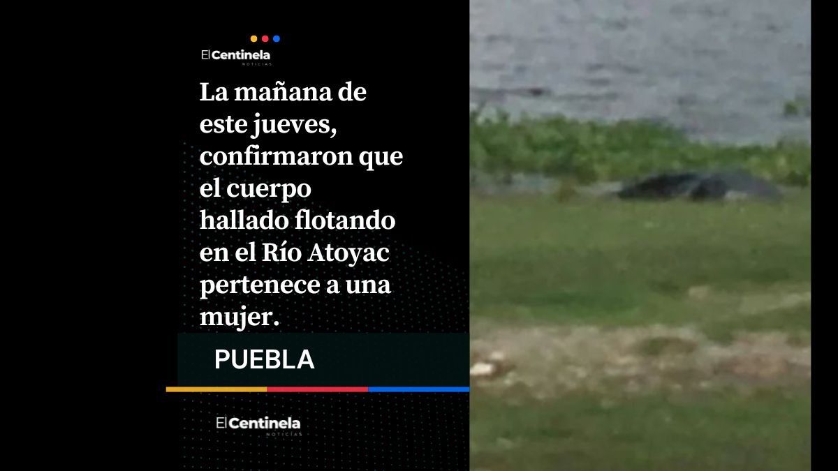 Encuentran cadáver de mujer flotando en el Río Atoyac