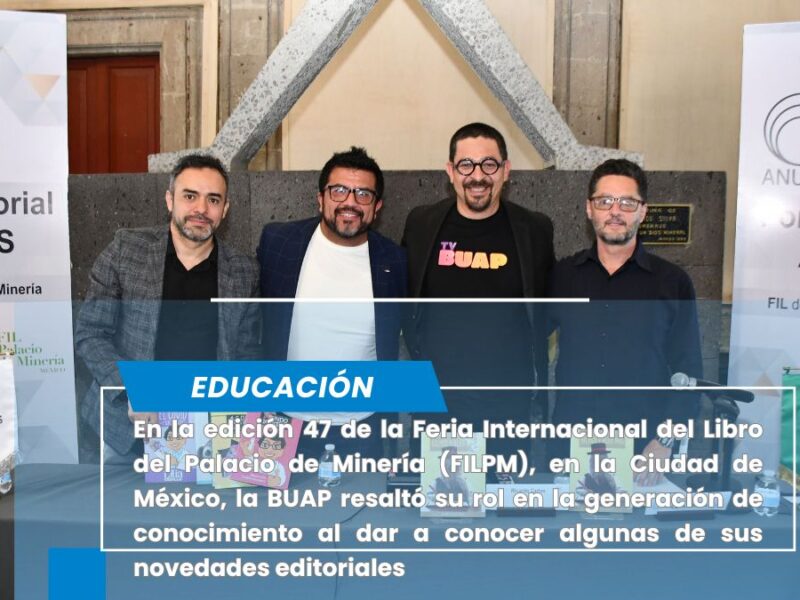 Presenta BUAP novedades editoriales en la Feria Internacional del Libro del Palacio de Minería