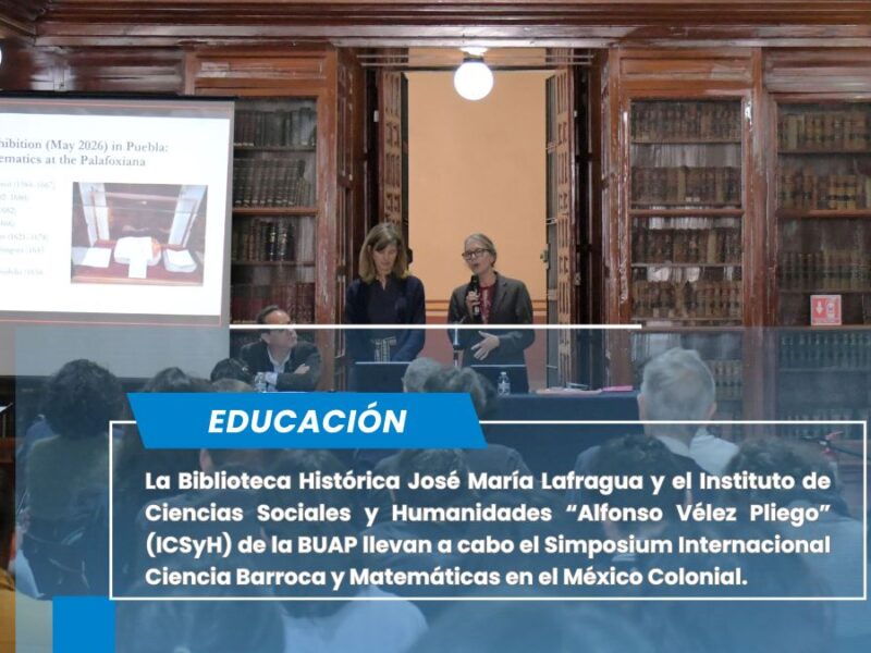 Explora BUAP los vínculos entre la ciencia, Matemáticas y la cultura barroca novohispana