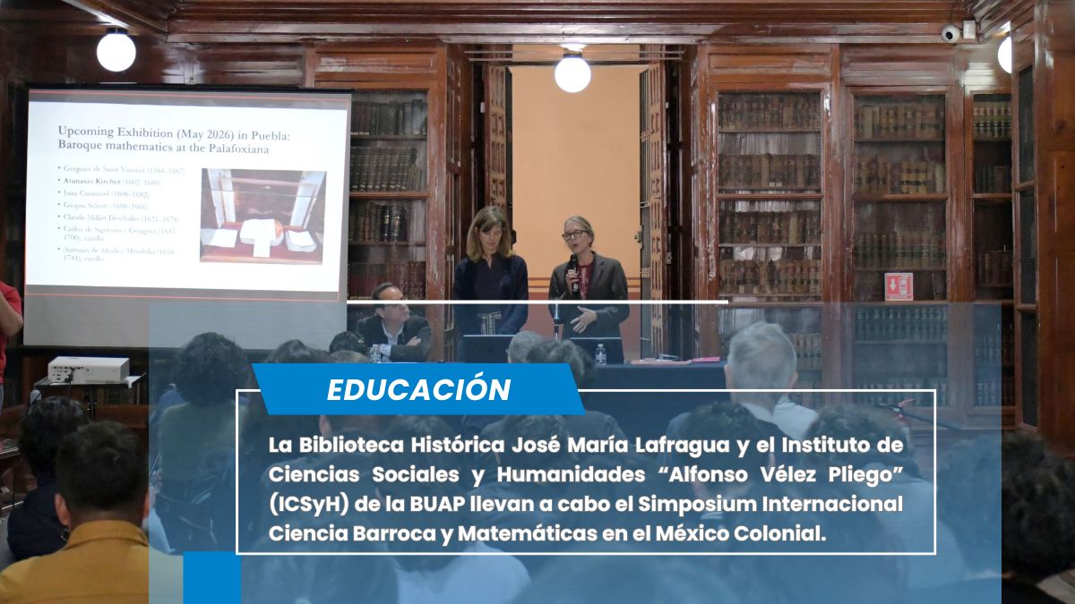 Explora BUAP los vínculos entre la ciencia, Matemáticas y la cultura barroca novohispana