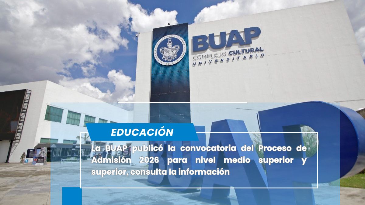 BUAP lanza convocatoria del Proceso de Admisión 2026: fechas, requisitos y pasos