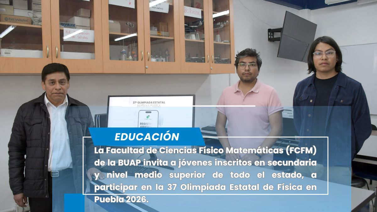 Convoca BUAP a jóvenes de secundaria y bachillerato a participar en la 37 Olimpiada de Física