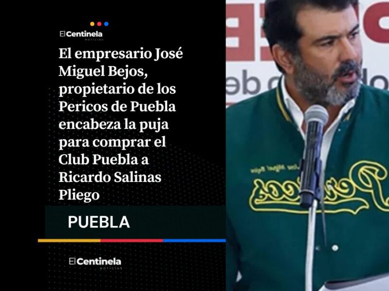 el empresario Pepe Miguel, dueño de Pericos, busca comprarle el Club Puebla a Salinas Pliego