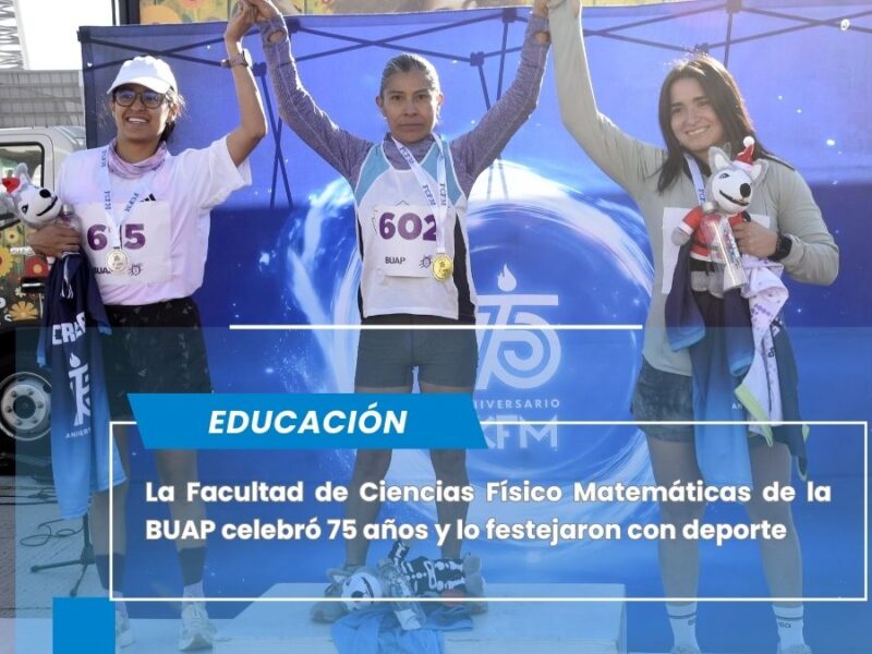 Celebran carrera de 4 kilómetros en la BUAP para conmemorar 75 aniversario de la FCFM