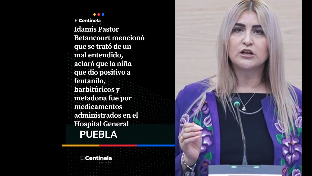 Confirma Idamis Pastor que niña dio positivo a fentanilo por medicamento, no por comer tamales